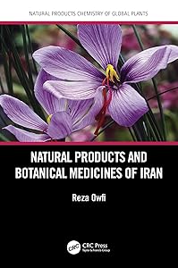 Natural Products and Botanical Medicines of Iran (Natural Products Chemistry of Global Plants) by Reza Eddin Owfi