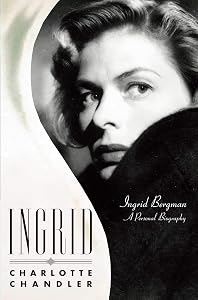 Ingrid: Ingrid Bergman, A Personal Biography by Charlotte Chandler