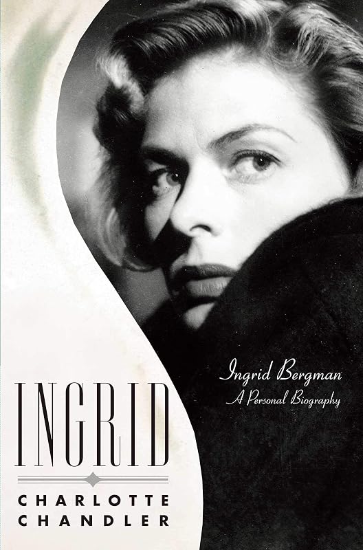 Ingrid: Ingrid Bergman, A Personal Biography by Charlotte Chandler