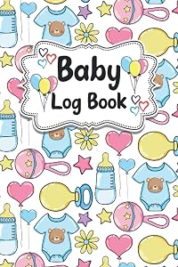 Baby Log Book: Keep Track Of Sleep Feeding Changes And More
