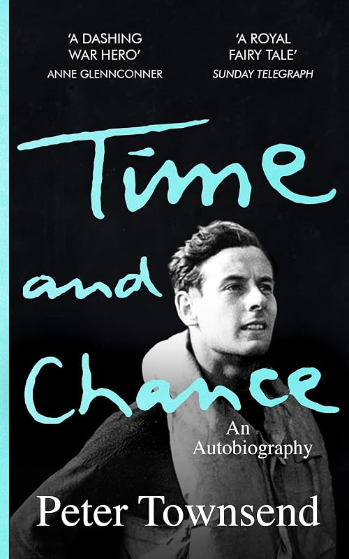 Time and Chance: An Autobiography by Peter Townsend