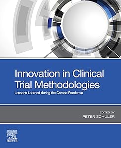 Innovation in Clinical Trial Methodologies: Lessons Learned during the Corona Pandemic by Peter Schueler