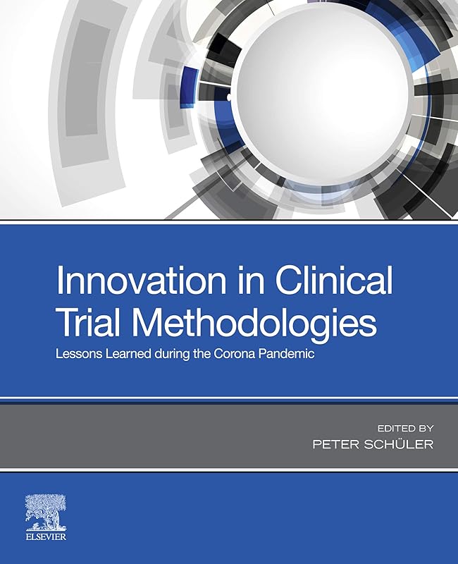 Innovation in Clinical Trial Methodologies: Lessons Learned during the Corona Pandemic by Peter Schueler