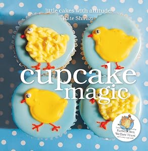 Cupcake Magic: Little Cakes with Attitude (The Magic Baking Series) by Kate Shirazi