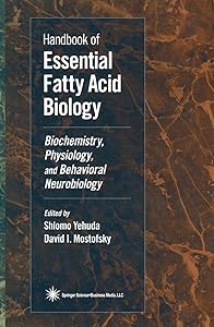 Handbook of Essential Fatty Acid Biology: Biochemistry, Physiology, and Behavioral Neurobiology