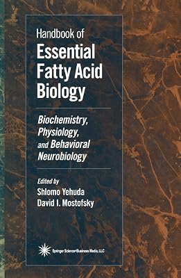 Handbook of Essential Fatty Acid Biology: Biochemistry, Physiology, and Behavioral Neurobiology