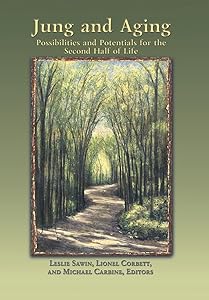Jung And Aging: Possibilities And Potentials For The Second Half Of Life by Leslie Sawin