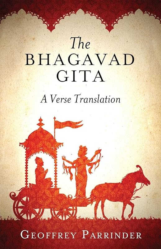 The Bhagavad Gita: A Verse Translation by Geoffrey Parrinder