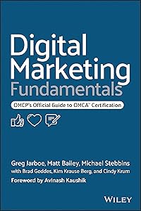 Digital Marketing Fundamentals: OMCP's Official Guide to OMCA Certification by Greg Jarboe