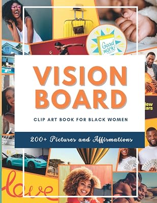 Vision Board Pictures And Affirmations - Vision Board Clip Art Book For Black Women, Inspirational Magazines for Vision Board: With 200+ Images, ... Affirmations For Making Powerful Vision Board