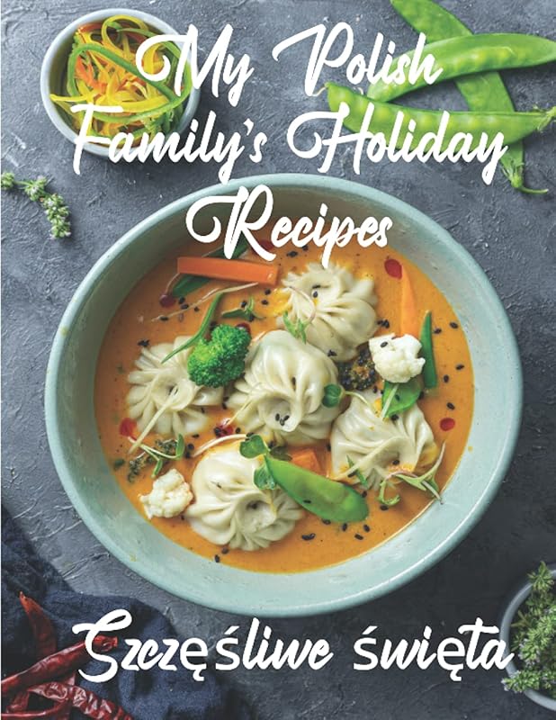 My Polish Family's Christmas Recipes: Share Your Polish Family's Festive Holiday Meals With This Unique Create-Your-Own Cookbook by Lauras House
