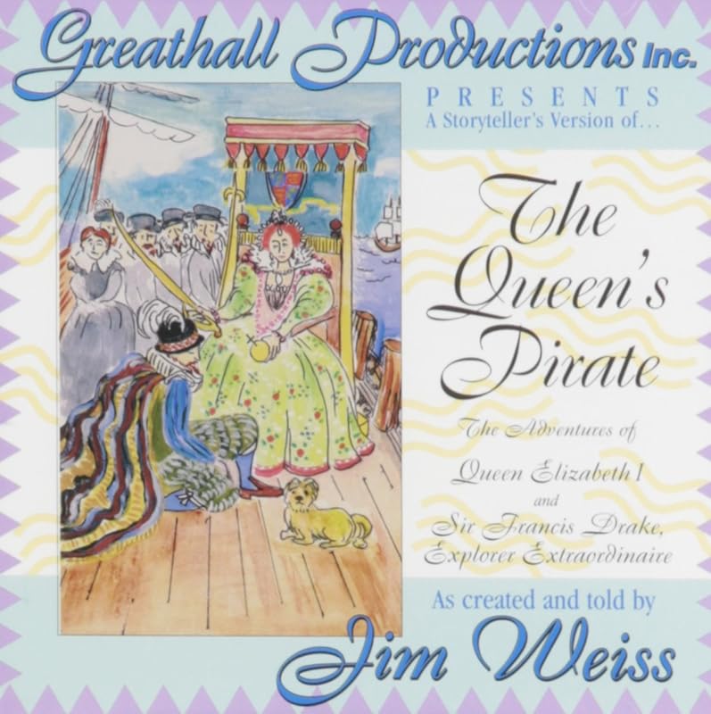 Queens Pirate: The Adventures of Queen Elizabeth I & Sir Frances Drake by Jim Weiss