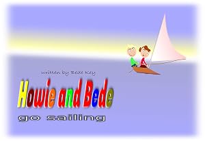 Howie and Bede Go Sailing by Bede Key
