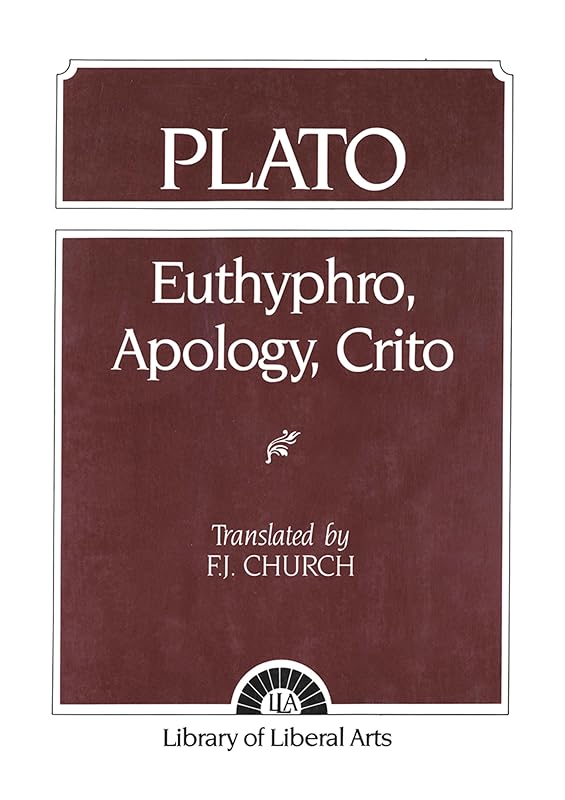 Plato: Euthyphro, Apology, Crito by Plato