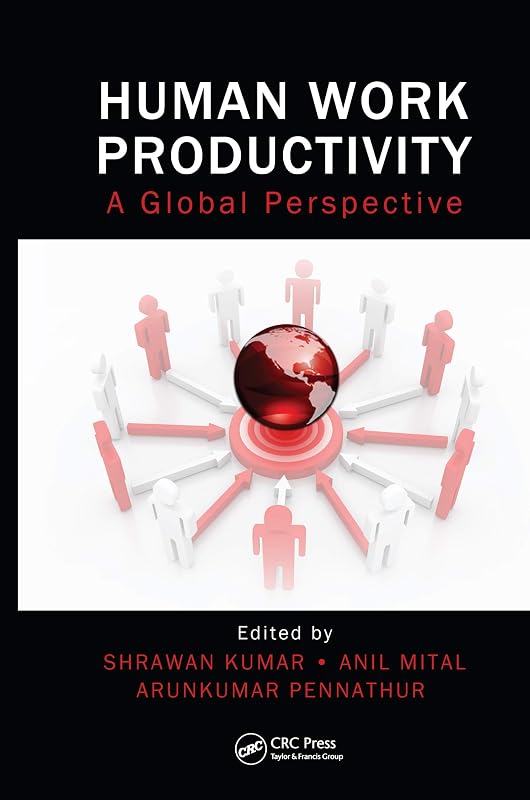 Human Work Productivity: A Global Perspective by Shrawan Kumar