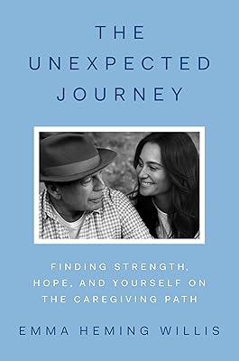 The Unexpected Journey: Finding Strength, Hope, and Yourself on the Caregiving Path
