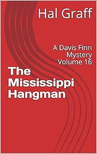 The Mississippi Hangman: A Davis Finn Mystery Volume 16 (The Davis Finn Mystery Series)