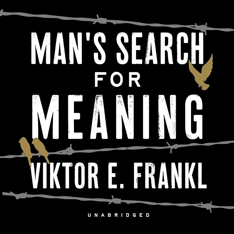 Man's Search for Meaning by Viktor E. Frankl