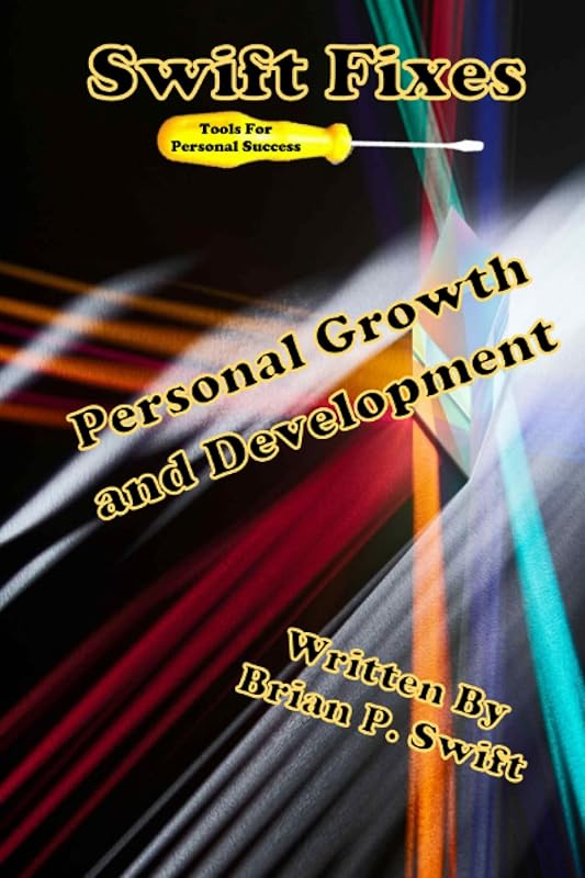 Swift Fixes: Personal Growth and Development by Brian P. Swift
