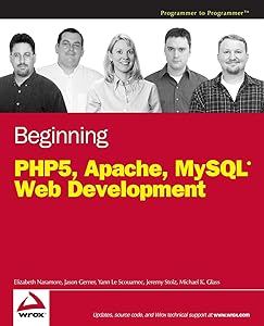 Beginning PHP5, Apache, and MySQL Web Development by Elizabeth Naramore