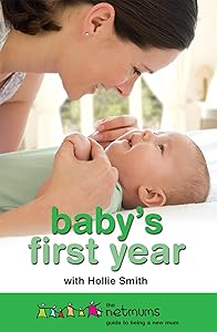 Baby's First Year: The Netmums Guide to Being a New Mum by Netmums