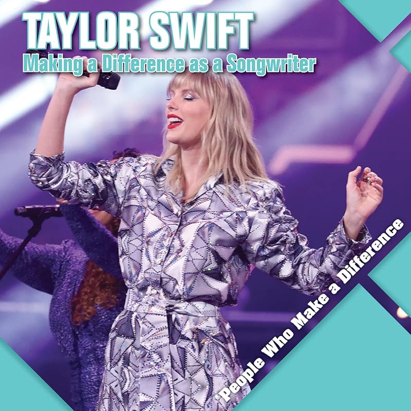 Taylor Swift: Making a Difference as a Songwriter (People Who Make a Difference) by Katie Kawa