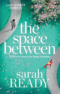 The Space Between by Sarah Ready