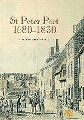St Peter Port 1680-1830: The History of an International Entrepôt