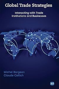 Global Trade Strategies: Interacting with Trade Institutions and Businesses (ISSN) by Michel Borgeon