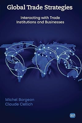 Global Trade Strategies: Interacting with Trade Institutions and Businesses (ISSN)