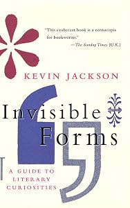 Invisible Forms: A Guide to Literary Curiosities