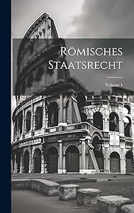 Römisches Staatsrecht; Volume 1