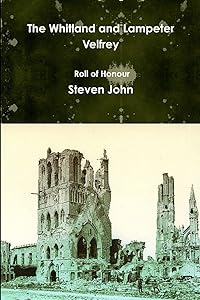 The Whitland and Lampeter Velfrey Roll of Honour by Steven John