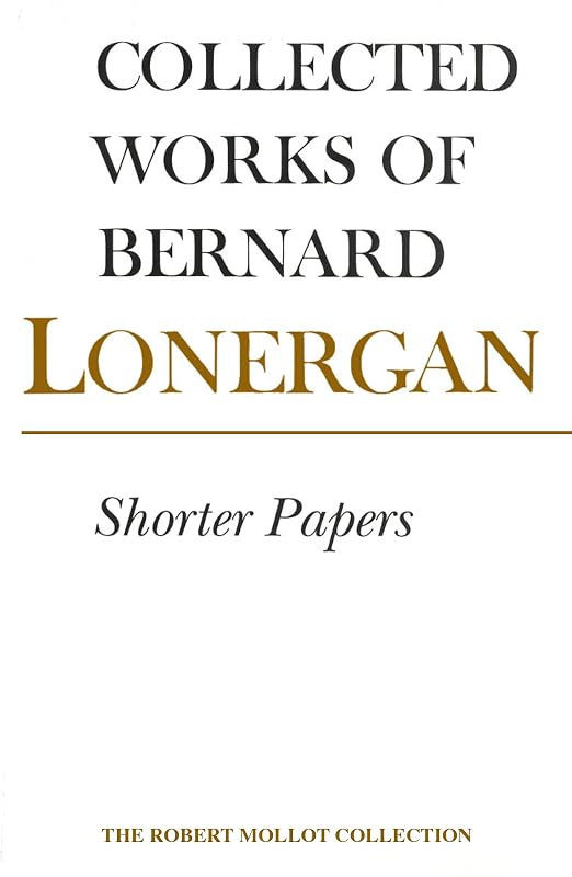 Shorter Papers: Volume 20 (Collected Works of Bernard Lonergan) by Bernard Lonergan