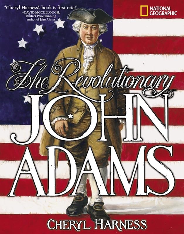 Revolutionary John Adams, The by Cheryl Harness