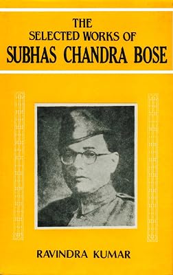 The Selected Works of Subhas Chandra Bose, 1936-1946