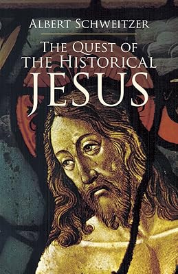 The Quest of the Historical Jesus