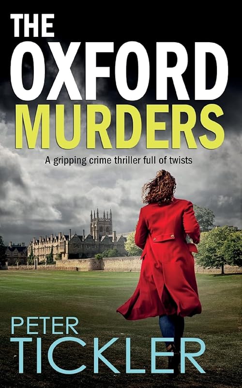 THE OXFORD MURDERS a gripping crime thriller full of twists (Doug Mullen Mysteries) by Peter Tickler