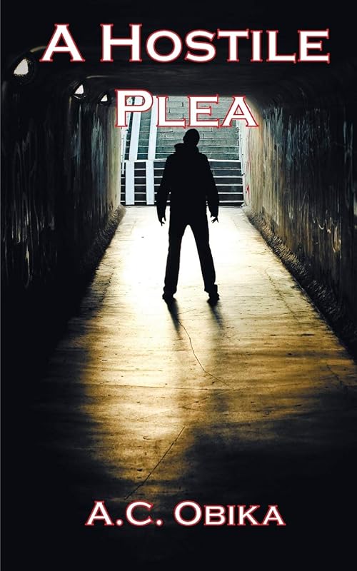 A Hostile Plea by A C Obika