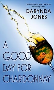 A Good Day for Chardonnay (Sunshine Vicram Series, 2) by Darynda Jones