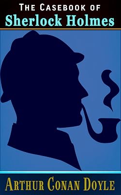 The Casebook of Sherlock Holmes