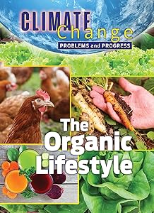The Organic Lifestyle (Climate Change: Problems and Progress) by James Shoals