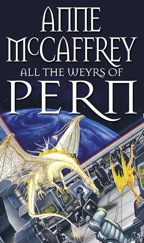 All the Weyrs of Pern by Anne McCaffrey