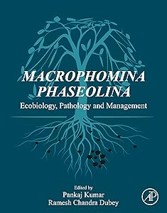 Macrophomina Phaseolina: Ecobiology, Pathology and Management by Pankaj Kumar