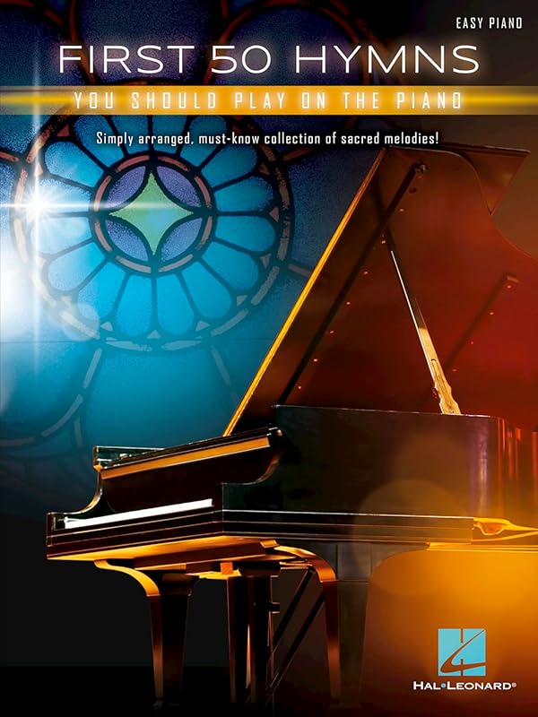 First 50 Hymns You Should Play on Piano – Easy Piano Sheet Music Songbook | Includes Amazing Grace, Holy Holy Holy, Rock of Ages and More | Hal Leonard Music Book for Beginners | Gift for Pianists by Hal Leonard Publishing Corporation
