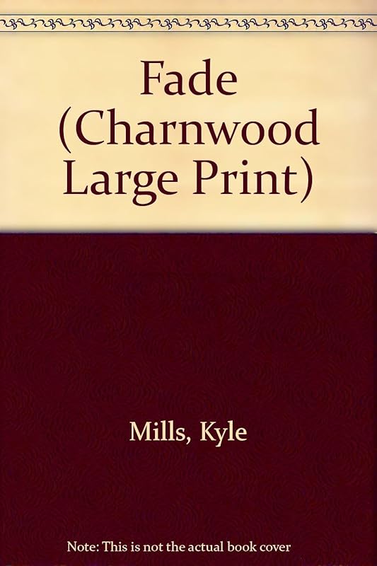 Fade (Charnwood Large Print) by Kyle Mills