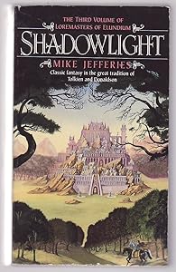 Shadowlight (Loremasters of Elundium, Book 3) by Mike Jefferies