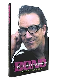 Bono: His Life, Music, and Passions