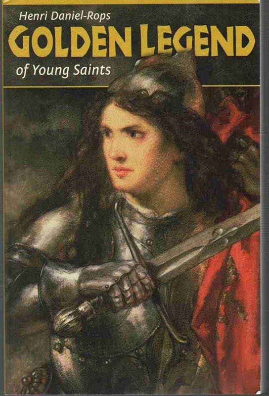 Golden Legend of Young Saints by Henri Daniel-Rops
