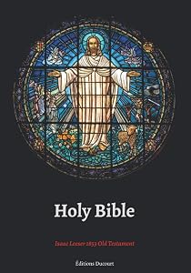 Holy Bible Isaac Leeser 1853 Old Testament by Holy Bible